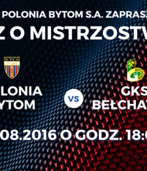 Polonia – GKS Bełchatów. Informacje organizacyjne