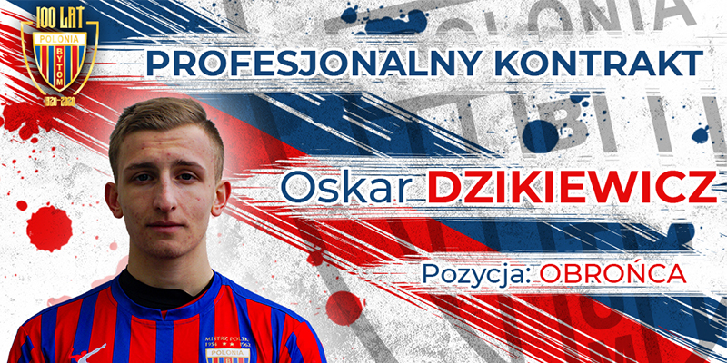 Oskar Dzikiewicz z profesjonalnym kontraktem w Polonii Bytom