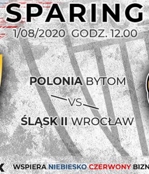 Próba generalna przed ligą na plus. Polonia Bytom – Śląsk II Wrocław 3:2 (1:1)