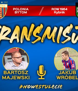 Bartosz Majewski i Jakub Wróbel skomentują mecz z ROW-em Rybnik