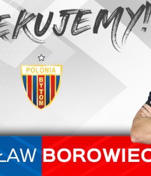 Radosław Borowiec kończy przygodę z Polonią Bytom. Radku, dziękujemy!