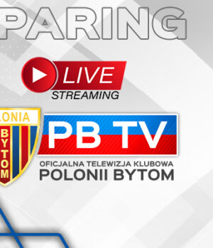 Transmisja sparingu Polonii Bytom z Ruchem Chorzów [LIVE]