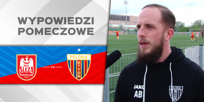 WIDEO: Skrót i wywiady po meczu ze Ślęzą Wrocław