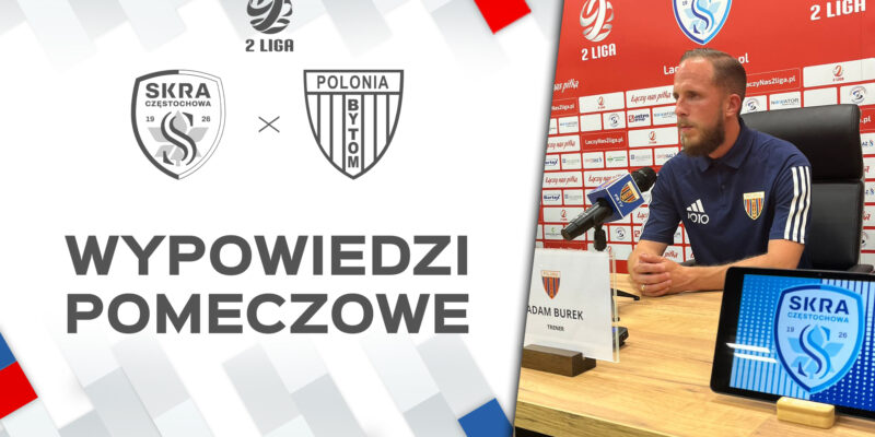 WIDEO: Skrót i konferencja po meczu 2. ligi ze Skrą Częstochowa