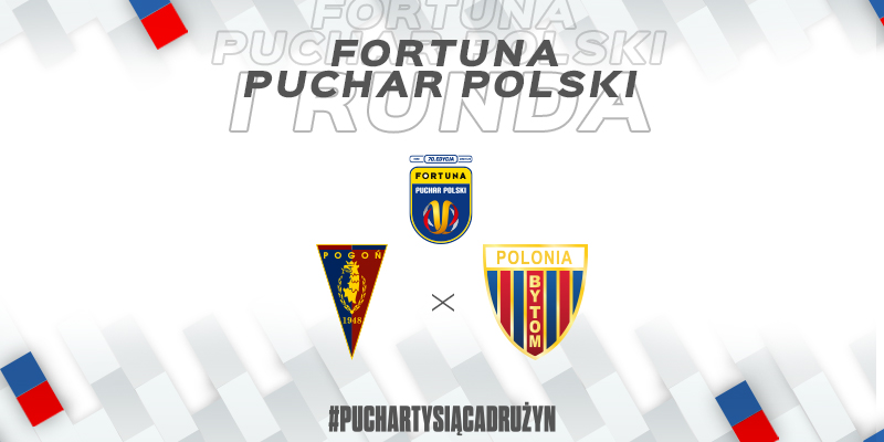 Pogoń II Szczecin rywalem Polonii Bytom w rozgrywkach Fortuna Pucharu Polski!