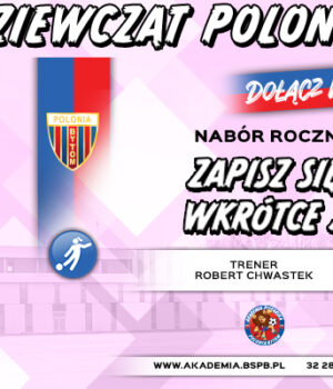 Historyczna chwila! Akademia Piłkarska Polonii Bytom otwiera dziewczęcą sekcję!