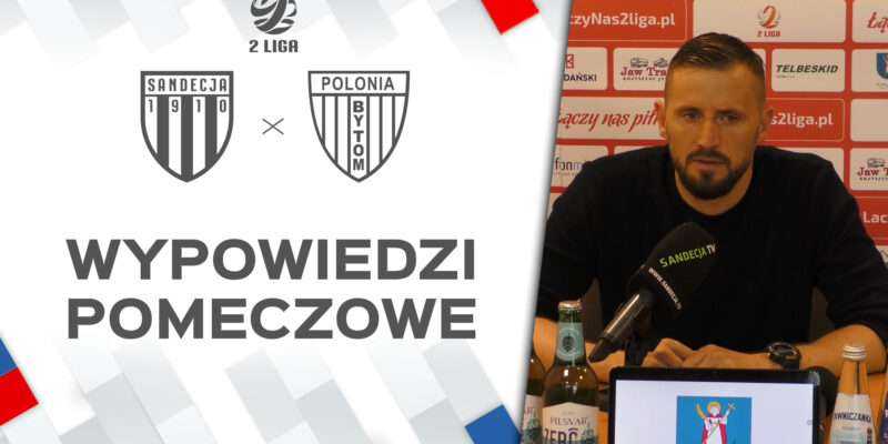 WIDEO: Skrót i konferencja po meczu 2. ligi z Sandecją Nowy Sącz
