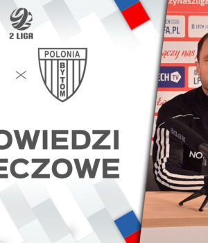 WIDEO: Konferencja prasowa oraz wywiad po meczu 2. ligi z Lechem II Poznań