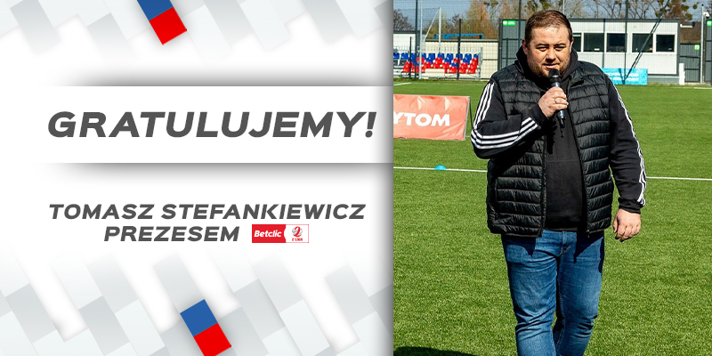 Tomasz Stefankiewicz nowym Prezesem Zarządu Betclic 2. ligi piłkarskiej!