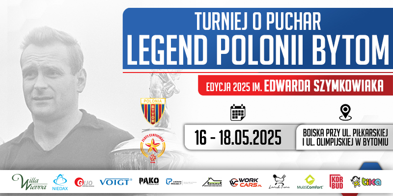 Turniej Legend Polonii Bytom powraca! Edycja 2025 pod patronatem Edwarda Szymkowiaka już w dniach 16-18 maja