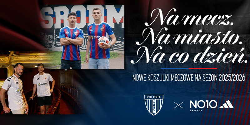 Na mecz. Na miasto. Na co dzień. Premiera nowych koszulek meczowych Polonii Bytom na sezon 2025/2026