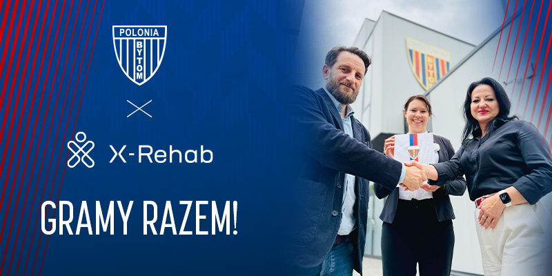 X-Rehab łączy siły z Polonią Bytom!