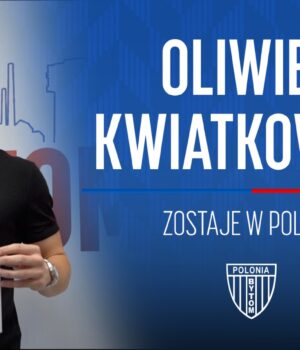 Oliwier Kwiatkowski przedłużył kontrakt z Polonią!
