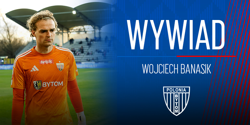 Wojciech Banasik: organizacja klubu jest na najwyższym poziomie