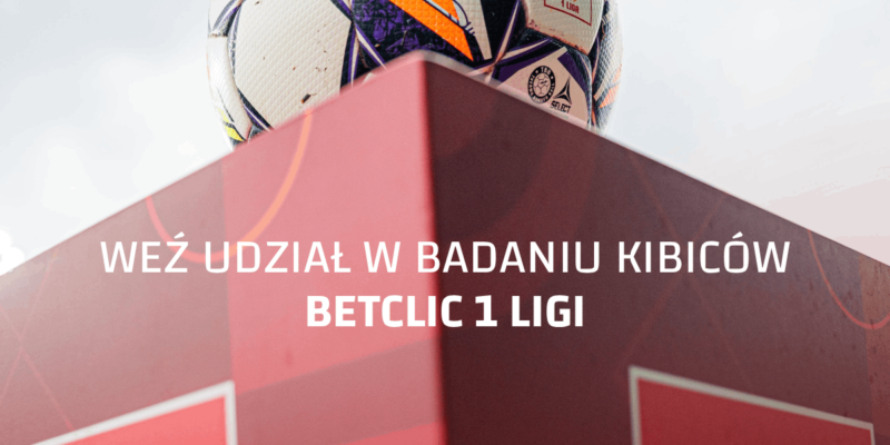 Betclic 1 Liga pyta kibiców o zdanie. Twój głos ma znaczenie