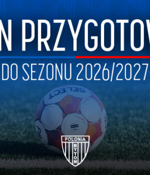 Plan przygotowań Królowej Śląska do sezonu 2026/2027