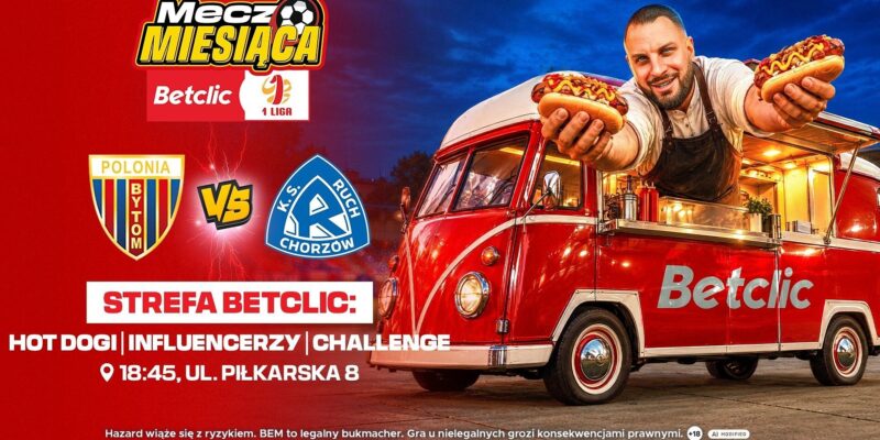 Betclic rozkręca „Mecz Miesiąca” w Bytomiu – zaprasza do Food Trucka na hot dogi i nie tylko!